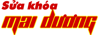 MAI DƯƠNG - SỬA KHÓA TẠI NHÀ UY TÍN - CHUYÊN NGHIỆP - GIÁ RẺ TPHCM 